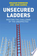 Unsecured Ladders : Meeting the Challenge of the Unexpected /