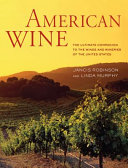 American wine : the ultimate companion to the wines and wineries of the United States /