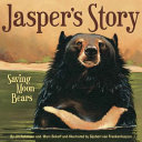Jasper's story : saving moon bears /
