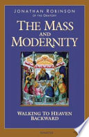 The mass and modernity : walking to heaven backward /