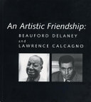An artistic friendship : Beauford Delaney and Lawrence Calcagno /