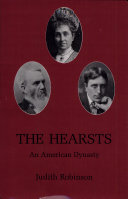 The Hearsts : an American dynasty /