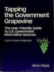 Tapping the government grapevine : the user-friendly guide to U.S. Government information sources /