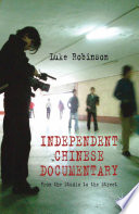 Independent Chinese documentary : from the studio to the street /