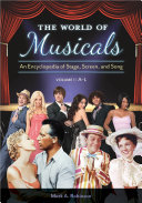 The world of musicals : an encyclopedia of stage, screen, and song /