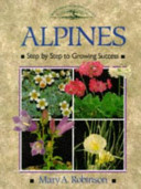 Alpines : Step by Step to Growing Success /