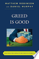 Greed is good : maximization and elite deviance in America /