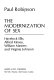 The modernization of sex : Havelock Ellis, Alfred Kinsey, William Masters, and Virginia Johnson /