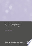 Gay men's working lives, retirement and old age /