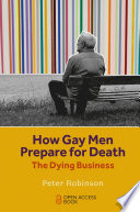 How gay men prepare for death : the dying business /