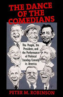 The dance of the comedians : the people, the president, and the performance of political standup comedy in America /