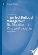 Imperfect duties of management : the ethical norm of managerial decisions /