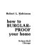 How to burglar-proof your home /