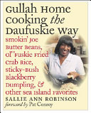Gullah home cooking the Daufuskie way : smokin' joe butter beans, ol' 'fuskie fried crab rice, sticky-bush blackberry dumpling, and other Sea Island favorites /