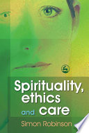 Spirituality, ethics and care /