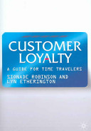 Customer loyalty : a guide for time travelers /