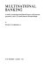 Multinational banking. : A study of certain legal and financial aspects of the postwar operations of the U.S. branch banks in Western Europe /