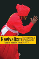 Revivalism : representing an Afro-Jamaican identity /