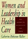 Women and leadership in health care : the journey to authenticity and power /