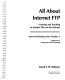 All about Internet FTP : learning and teaching to transfer files on the Internet /