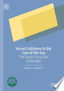 Vessel Collisions in the Law of the Sea : The South China Sea Arbitration /