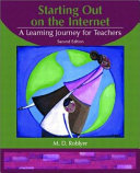 Starting out on the Internet : a learning journey for teachers /