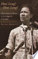 How long? How long? : African-American women in the struggle for Civil rights /