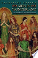 Men in wonderland : the lost girlhood of the Victorian gentlemen /