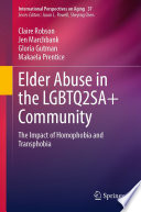 Elder Abuse in the LGBTQ2SA+ Community : The Impact of Homophobia and Transphobia /