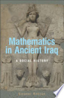 Mathematics in ancient Iraq : a social history /