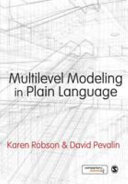 Multilevel modeling in plain language /