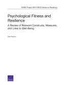Psychological fitness and resilience : a review of relevant constructs, measures, and links to well-being /