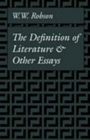 The definition of literature and other essays /