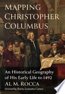 Mapping Christopher Columbus : an historical geography of his early life to 1492 /