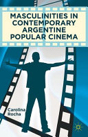 Masculinities in contemporary Argentine popular cinema /