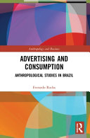 Advertising and consumption : anthropological studies in Brazil /