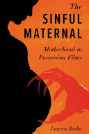 The sinful maternal : motherhood in possession films /