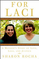 For Laci : a mother's story of love, loss & justice /
