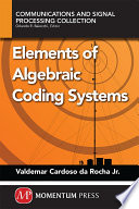Elements of algebraic coding systems /