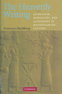 The heavenly writing : divination, horoscopy, and astronomy in Mesopotamian culture /