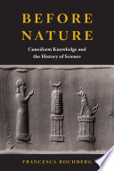 Before nature : cuneiform knowledge and the history of science /