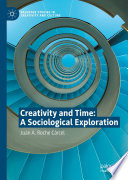 Creativity and time : a sociological exploration /