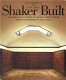 Shaker built : the form and function of Shaker architecture /