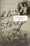 Eli's story : a twentieth-century Jewish life /