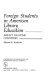 Foreign students in American library education : impact on home countries /