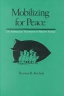 Mobilizing for peace : the antinuclear movements in western Europe /