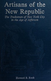 Artisans of the New Republic : the tradesmen of New York City in the age of Jefferson /