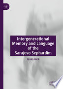 Intergenerational Memory and Language of the Sarajevo Sephardim /