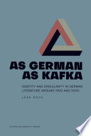 As German as Kafka : identity and singularity in German literature around 1900 and 2000 /