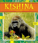 Kishina : the true story of gorilla survival /